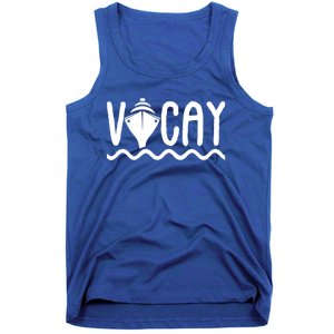 Vacay Cruise Cute Gift Family Cruise Vacation Great Gift Tank Top