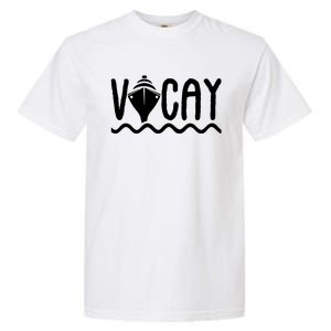 Vacay Cruise Cute Gift Family Cruise Vacation Great Gift Garment-Dyed Heavyweight T-Shirt