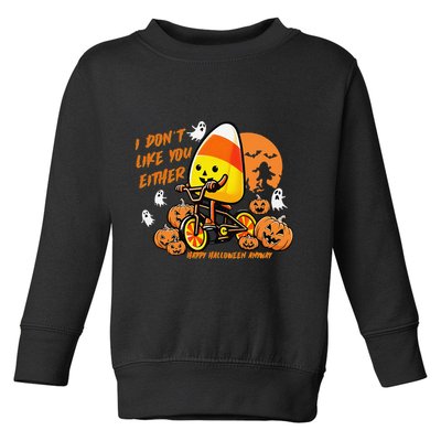 Vintage Candy Corn I DonT Like You Either Halloween Custom Gift Toddler Sweatshirt