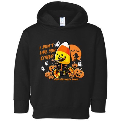 Vintage Candy Corn I DonT Like You Either Halloween Custom Gift Toddler Hoodie