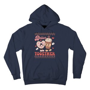 Valentine Coffee Cookies Better Together Ugly Hoodie