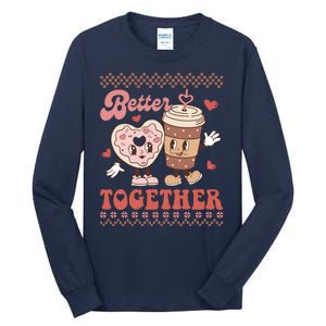 Valentine Coffee Cookies Better Together Ugly Tall Long Sleeve T-Shirt