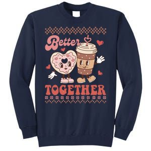 Valentine Coffee Cookies Better Together Ugly Tall Sweatshirt