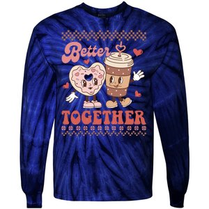 Valentine Coffee Cookies Better Together Ugly Tie-Dye Long Sleeve Shirt