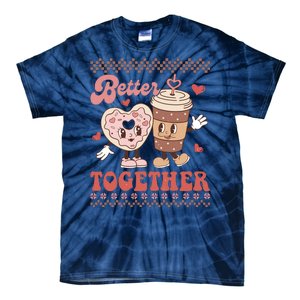 Valentine Coffee Cookies Better Together Ugly Tie-Dye T-Shirt