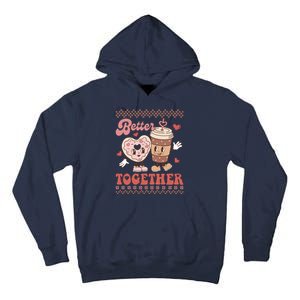 Valentine Coffee Cookies Better Together Ugly Tall Hoodie