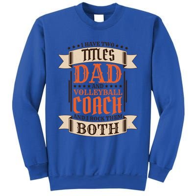 Volleyball Coach Dad And Job Volleyball Coach Father Gift Sweatshirt