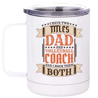 Volleyball Coach Dad And Job Volleyball Coach Father Gift 12 oz Stainless Steel Tumbler Cup