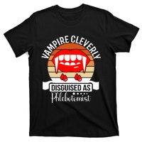 Vampire Cleverly Disguised As Phlebotomist Phlebotomy Tech Lab Tech T-Shirt