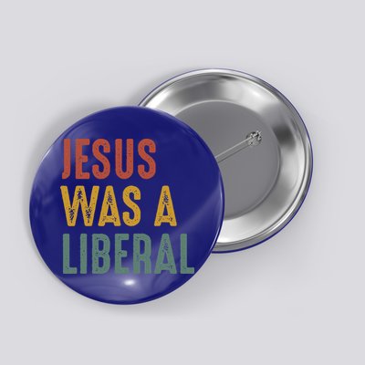 Vintage Christian Democrat Jesus Was A Liberal Button