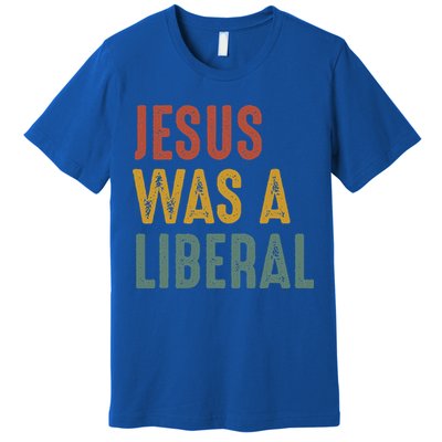 Vintage Christian Democrat Jesus Was A Liberal Premium T-Shirt
