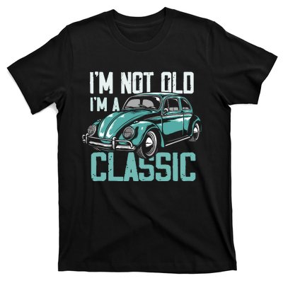 Vintage Car Fan IM Not Old IM A Classic T-Shirt