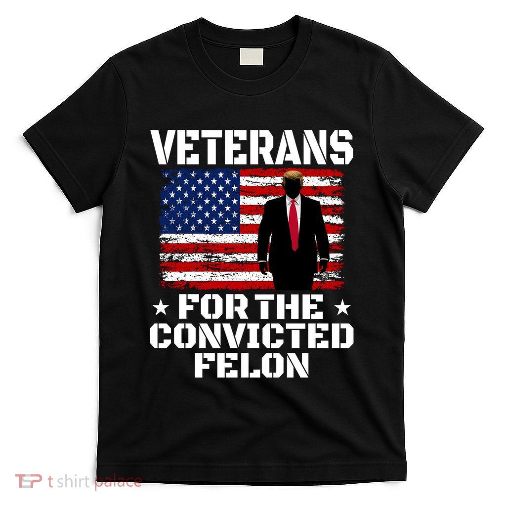 Veterans Convicted Felon T-Shirt
