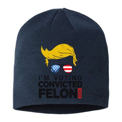 Voting Convicted Felon 2024 Graphic Sustainable Beanie