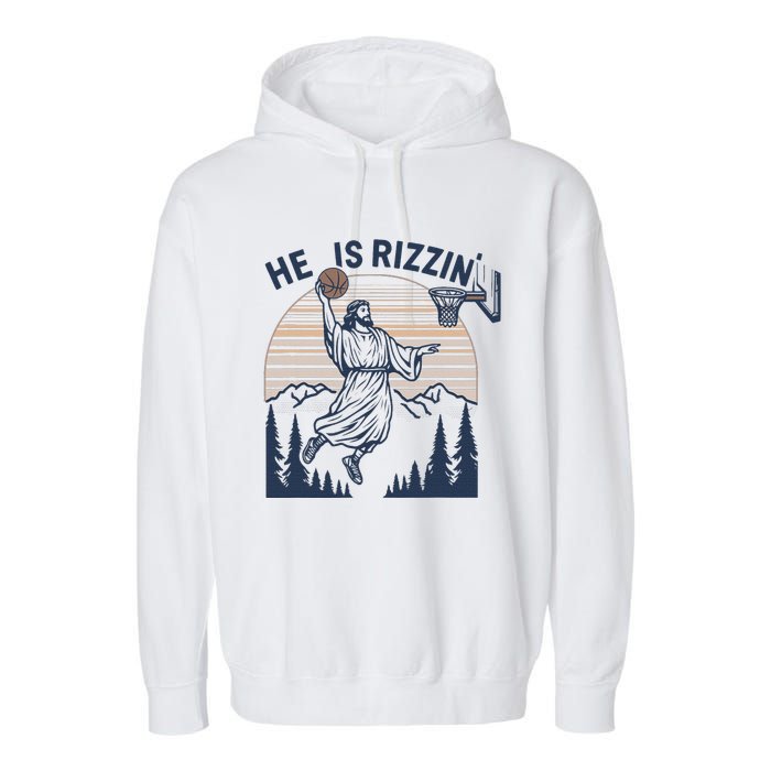 Vintage Christian Faith Jesus Basket Ball He Is Rizzin Garment-Dyed Fleece Hoodie