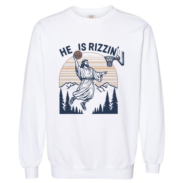 Vintage Christian Faith Jesus Basket Ball He Is Rizzin Garment-Dyed Sweatshirt