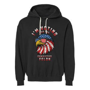 Voting Convicted Felon 2024 Election Garment-Dyed Fleece Hoodie