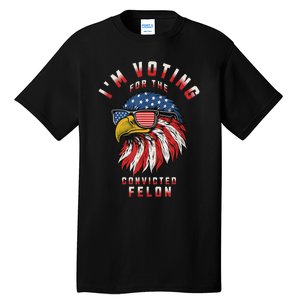 Voting Convicted Felon 2024 Election Tall T-Shirt