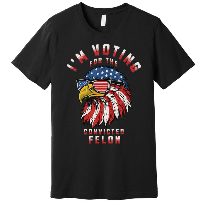 Voting Convicted Felon 2024 Election Premium T-Shirt