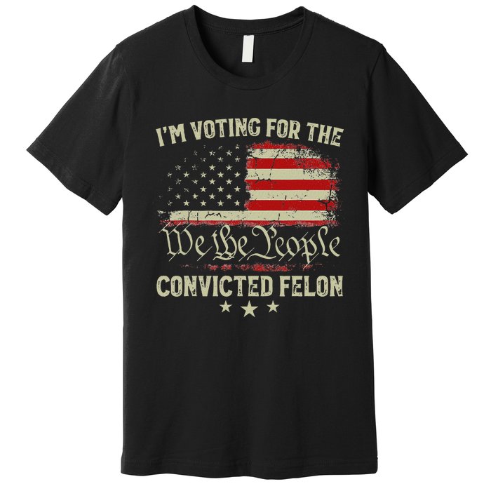 Voting Convicted Felon Trump 2024 Us Flag Premium T-Shirt