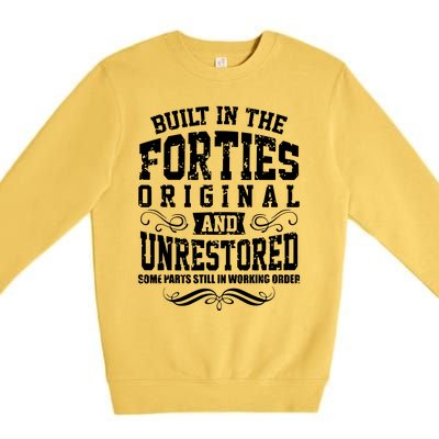 Vintage Classic Funny 80th Birthday Gift Built In The 40s Forties Premium Crewneck Sweatshirt