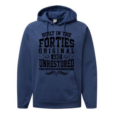 Vintage Classic Funny 80th Birthday Gift Built In The 40s Forties Performance Fleece Hoodie