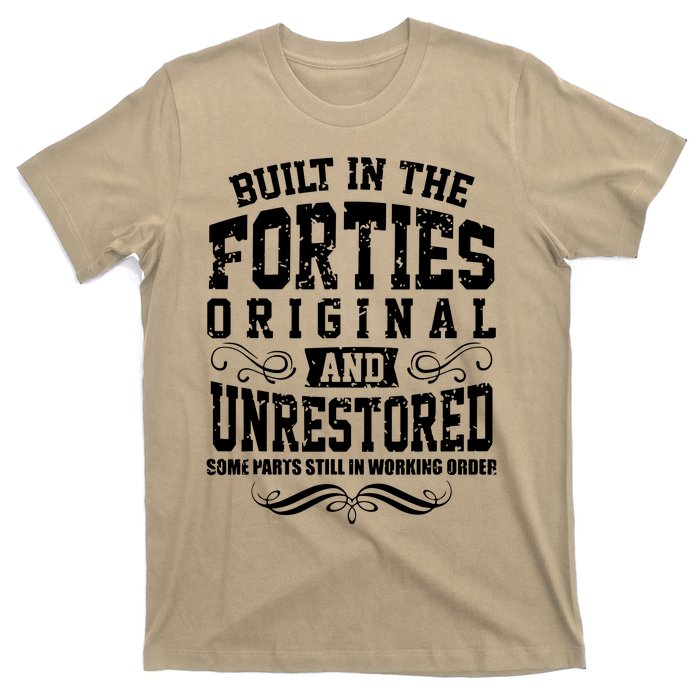 Vintage Classic Funny 80th Birthday Gift Built In The 40s Forties T-Shirt