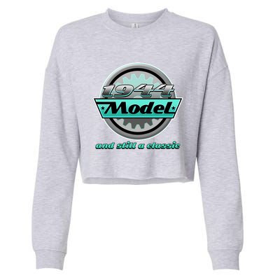 Vintage Car Gear 1944 Model And Still A Classic 80th Birthday Cropped Pullover Crew