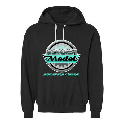 Vintage Car Gear 1985 Model And Still A Classic 40th Birthday Garment-Dyed Fleece Hoodie