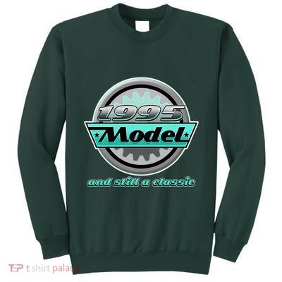 Vintage Car Gear 1995 Model And Still A Classic 30th Birthday Tall Sweatshirt