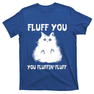 Vintage Cameaningful Gift Fluff You You Fluffin' Fluff Gift T-Shirt