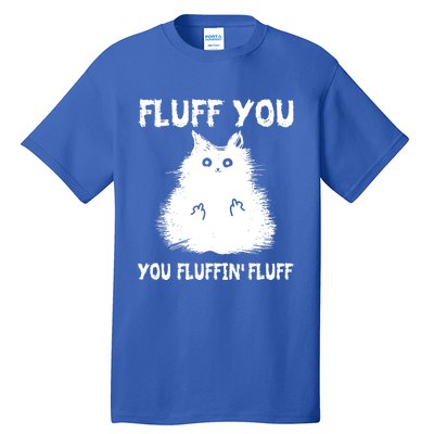 Vintage Cameaningful Gift Fluff You You Fluffin' Fluff Gift Tall T-Shirt