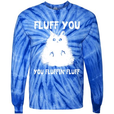 Vintage Cameaningful Gift Fluff You You Fluffin' Fluff Gift Tie-Dye Long Sleeve Shirt