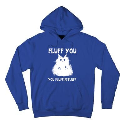 Vintage Cameaningful Gift Fluff You You Fluffin' Fluff Gift Tall Hoodie