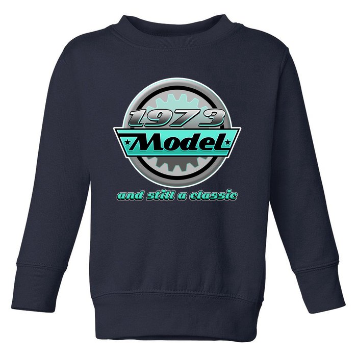 Vintage Car Gear 1973 Model And Still A Classic 50th Birthday Toddler Sweatshirt