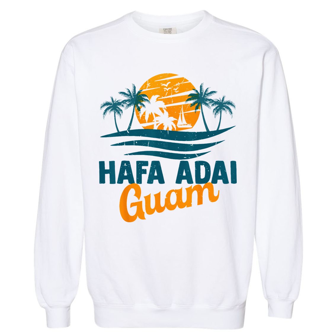 Vintage Chamorro Guamanian Hafa Adai Guam Vacation Retro Garment-Dyed Sweatshirt
