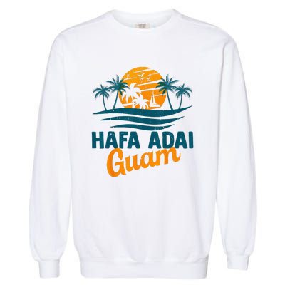 Vintage Chamorro Guamanian Hafa Adai Guam Vacation Retro Garment-Dyed Sweatshirt