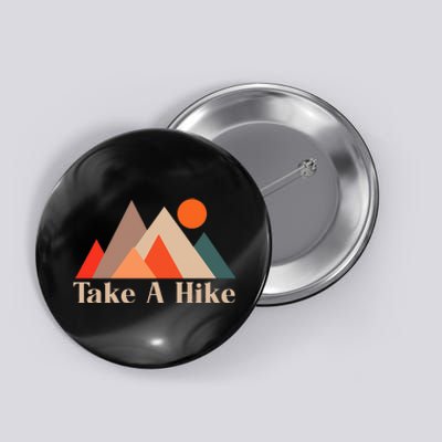 Vintage Camping Hiking Outdoor Mountain Take A Hike Button