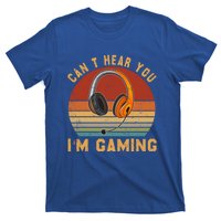 Vintage Can't Hear You I'm Gaming Lover Video Gamer Cute Gift T-Shirt