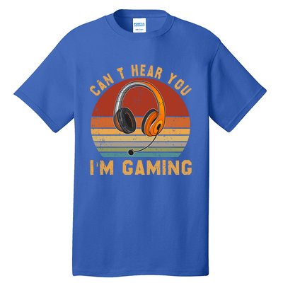 Vintage Can't Hear You I'm Gaming Lover Video Gamer Cute Gift Tall T-Shirt