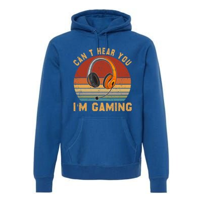 Vintage Can't Hear You I'm Gaming Lover Video Gamer Cute Gift Premium Hoodie