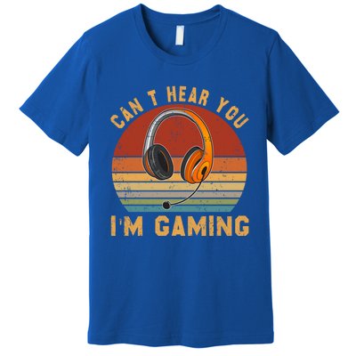 Vintage Can't Hear You I'm Gaming Lover Video Gamer Cute Gift Premium T-Shirt