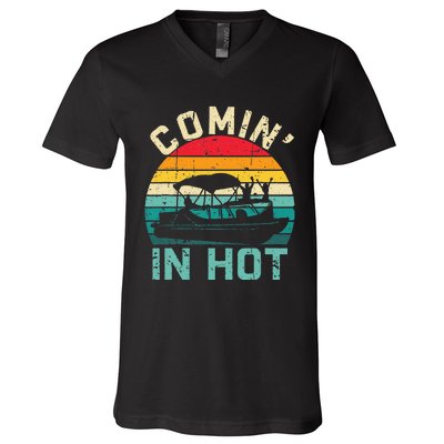 Vintage Comin In Hot Pontoon Boat Boating Dad Fathers Day V-Neck T-Shirt