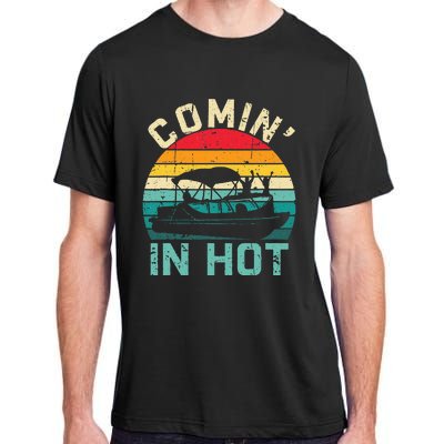 Vintage Comin In Hot Pontoon Boat Boating Dad Fathers Day Adult ChromaSoft Performance T-Shirt