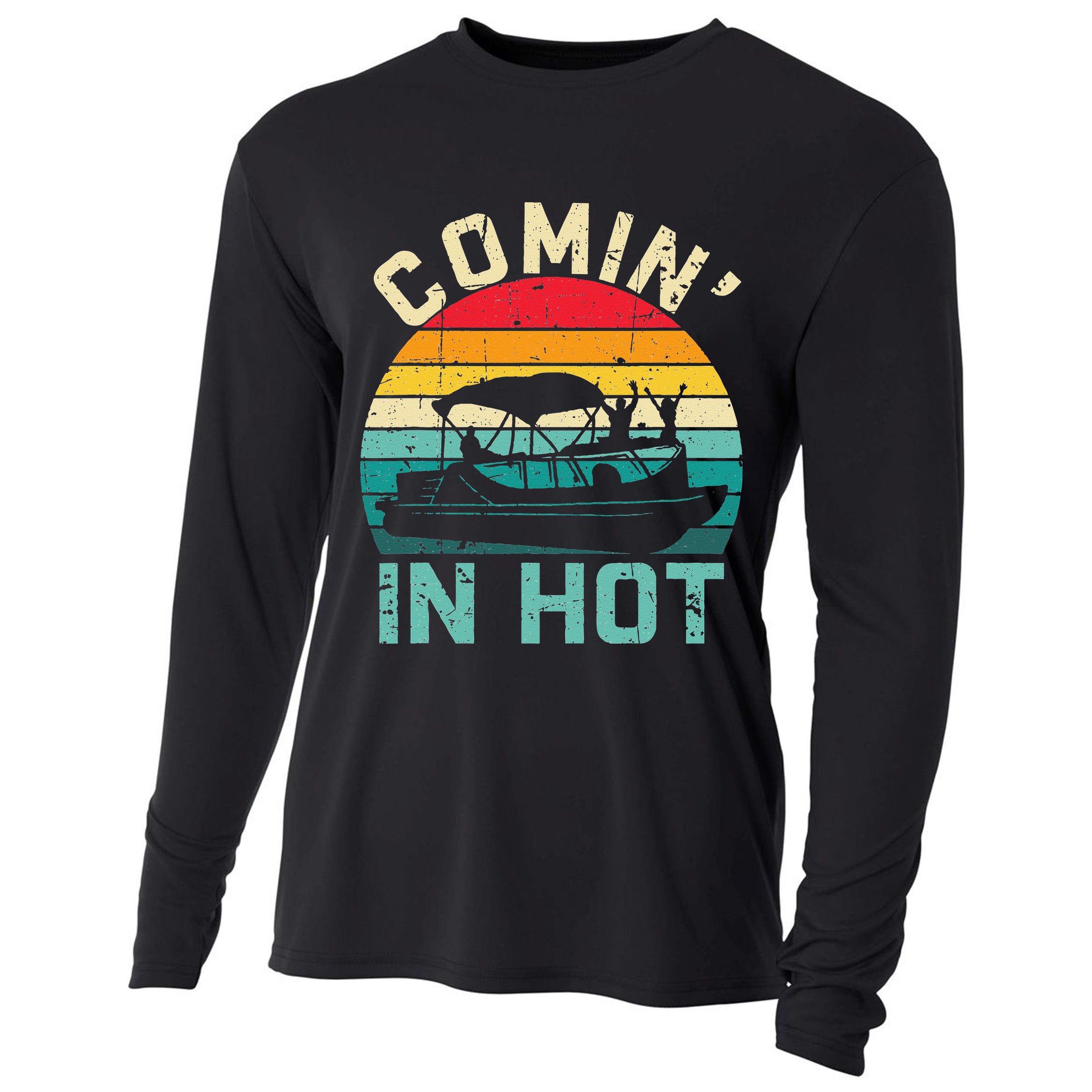 Vintage Comin In Hot Pontoon Boat Boating Dad Fathers Day Cooling Performance Long Sleeve Crew