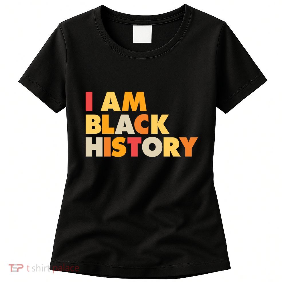 Vintage Colors I Am Black History Womens T-Shirt