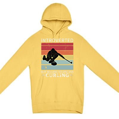 Vintage Curling Introverted But Willing To Discuss Curling Meaningful Gift Premium Pullover Hoodie