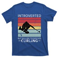 Vintage Curling Introverted But Willing To Discuss Curling Meaningful Gift T-Shirt