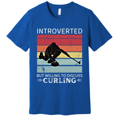 Vintage Curling Introverted But Willing To Discuss Curling Meaningful Gift Premium T-Shirt