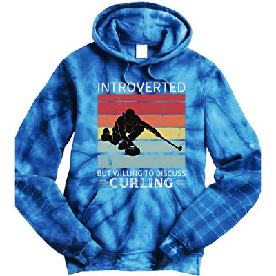 Vintage Curling Introverted But Willing To Discuss Curling Meaningful Gift Tie Dye Hoodie